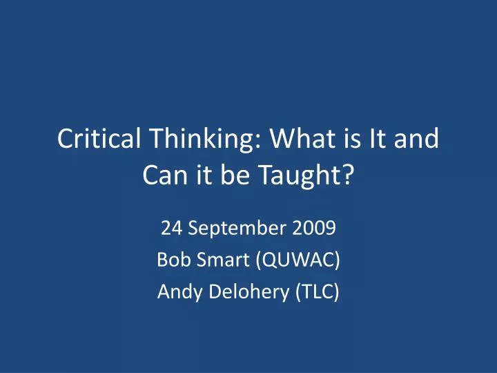 critical thinking what is it and can it be taught