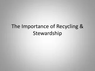 The Importance of Recycling &amp; Stewardship