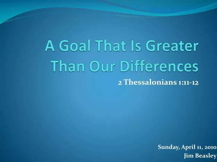 a goal that is greater than our differences
