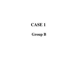 CASE 1