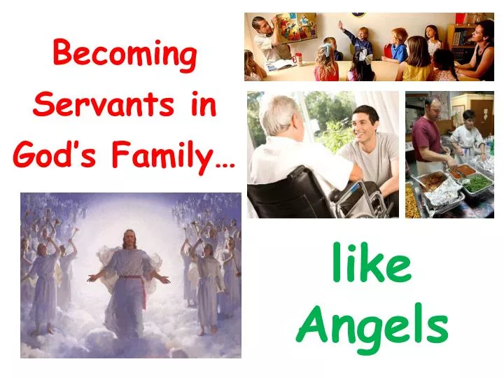 becoming servants in god s family