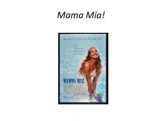 Mama Mia!