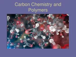 Carbon Chemistry and Polymers