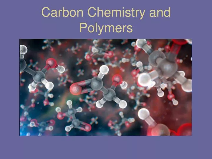 carbon chemistry and polymers