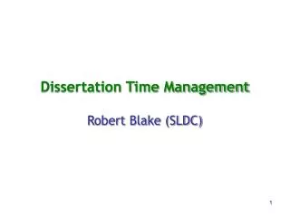 Dissertation Time Management Robert Blake (SLDC)