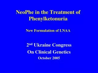 NeoPhe in the Treatment of Phenylketonuria New Formulation of LNAA