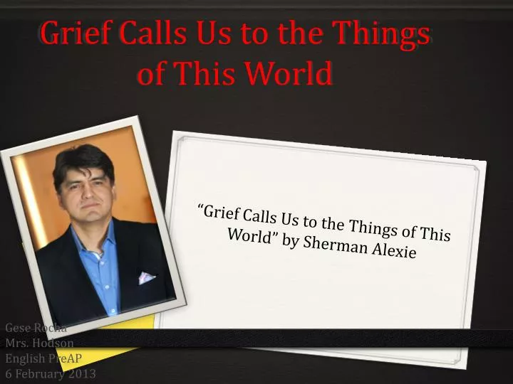 grief calls us to the things of this world