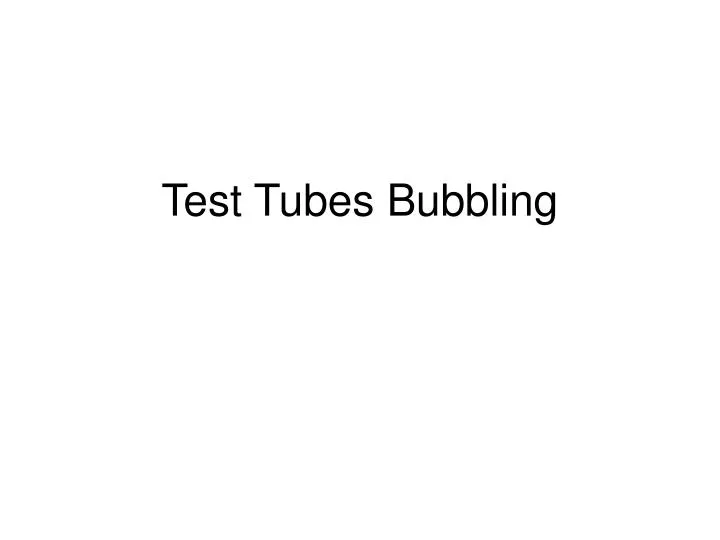 test tubes bubbling