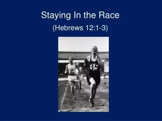 Staying In the Race (Hebrews 12:1-3)