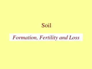 Formation, Fertility and Loss