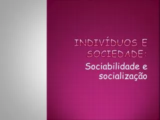 indiv duos e sociedade