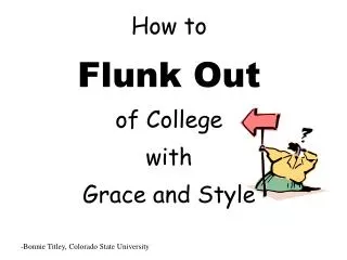 How to Flunk Out of College with Grace and Style
