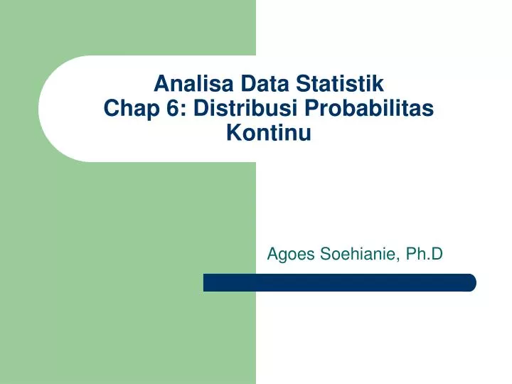 analisa data statistik chap 6 distribusi probabilitas kontinu