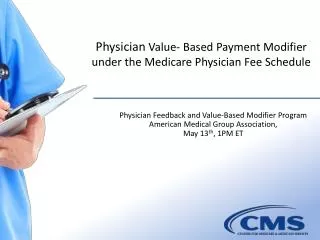 Physician Feedback and Value-Based Modifier Program American Medical Group Association,