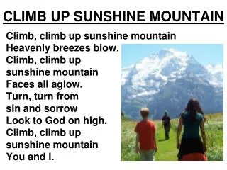 CLIMB UP SUNSHINE MOUNTAIN