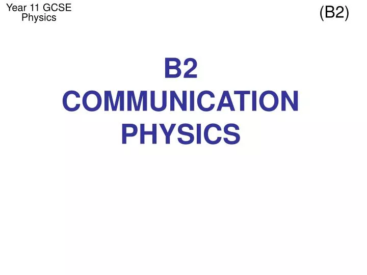 b2 communication physics