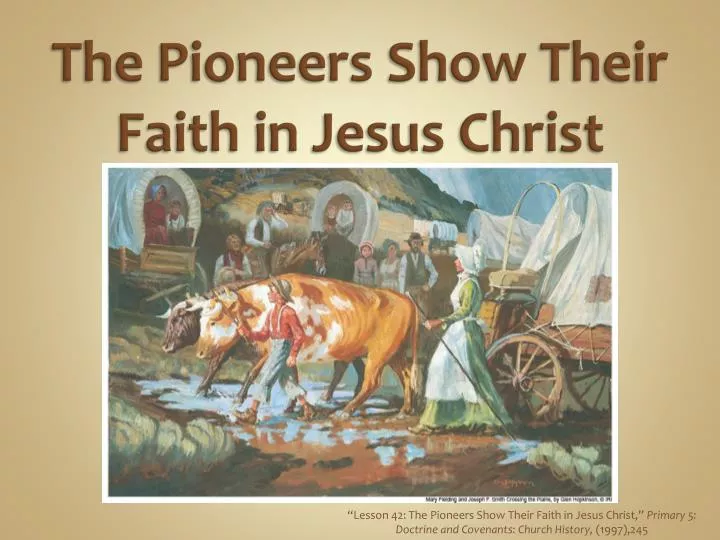 the pioneers show their faith in jesus christ