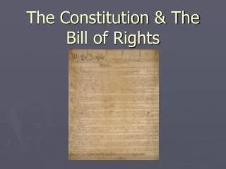 The Constitution &amp; The Bill of Rights