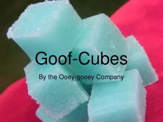 Goof-Cubes