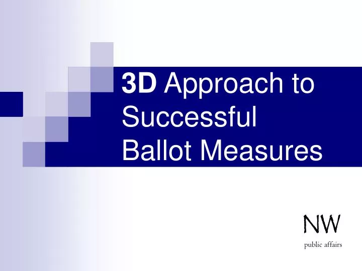3d approach to successful ballot measures