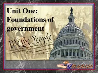 Unit One: Foundations of government