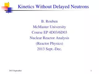 Kinetics Without Delayed Neutrons