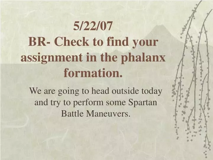 5 22 07 br check to find your assignment in the phalanx formation