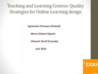Teaching and Learning Centres : Quality Strategies for Online Learning design