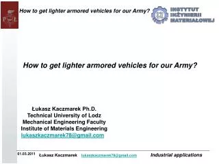 How to get lighter armored vehicles for our Army?