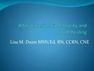 Alterations in Skin Integrity and Would Healing