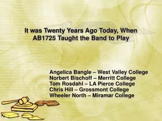 It was Twenty Years Ago Today, When AB1725 Taught the Band to Play