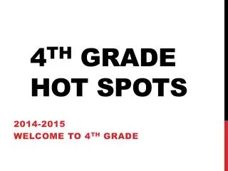 4 th Grade Hot Spots