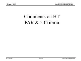 Comments on HT PAR &amp; 5 Criteria