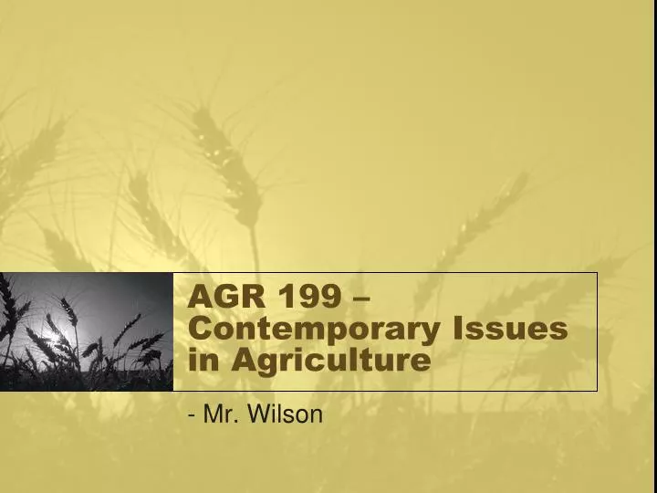 agr 199 contemporary issues in agriculture