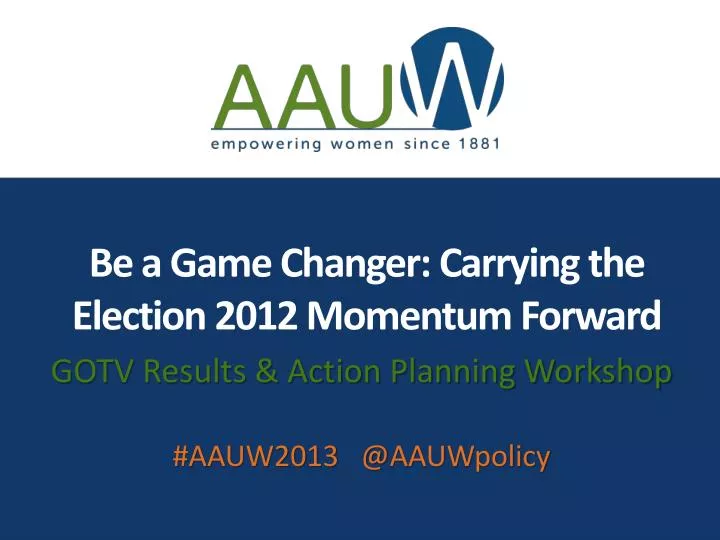 be a game changer carrying the election 2012 momentum forward