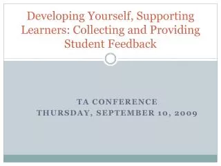 Developing Yourself, Supporting Learners: Collecting and Providing Student Feedback