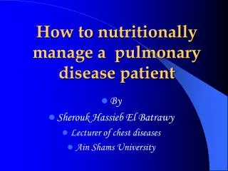 How to nutritionally manage a pulmonary disease patient