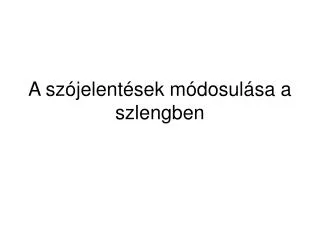 a sz jelent sek m dosul sa a szlengben