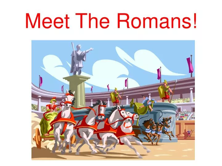 meet the romans