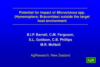 B.I.P. Barratt, C.M. Ferguson, S.L. Goldson, C.B. Phillips M.R. McNeill AgResearch, New Zealand