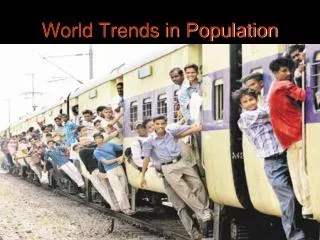 World Trends in Population