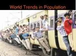 World Trends in Population - slide 1