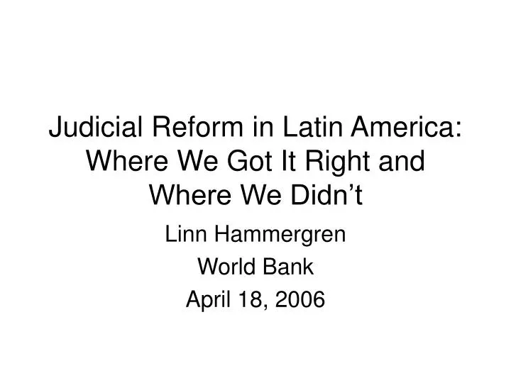 judicial reform in latin america where we got it right and where we didn t