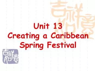 Unit 13 Creating a Caribbean Spring Festival