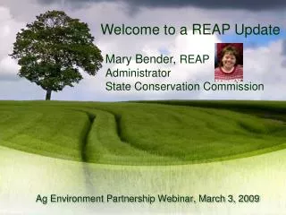 Mary Bender, REAP Administrator State Conservation Commission
