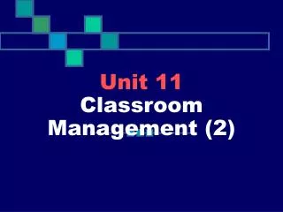 Unit 11 Classroom Management (2)