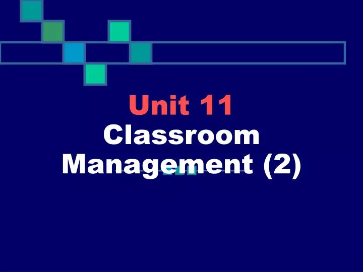 unit 11 classroom management 2
