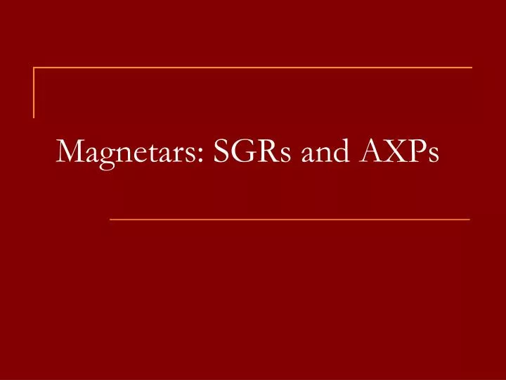 magnetars sgrs and axps