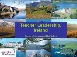 Teacher Leadership, Ireland Carmel Lillis, Margaret Mac Mahon