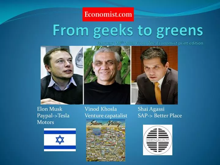 from geeks to greens february 28 th 2008 from the economist print edition